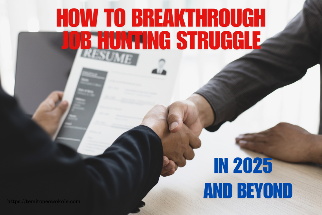 How to Break Through Job Hunting Struggles in 2025 and Beyond