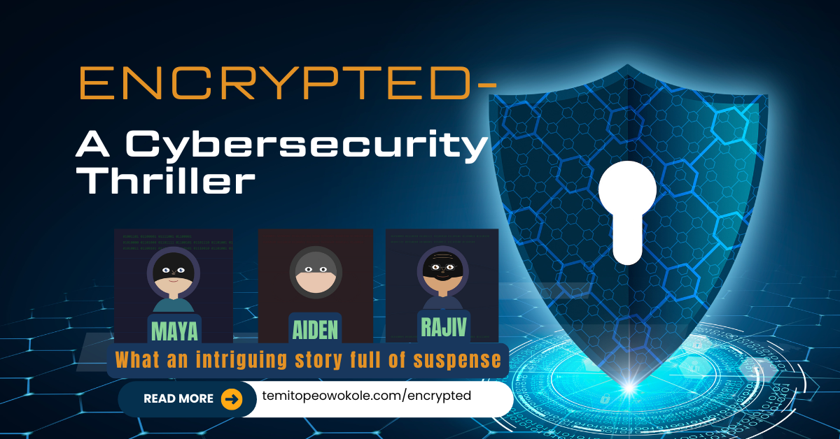 ENCRYPTED – A Powerful Cybersecurity Thriller