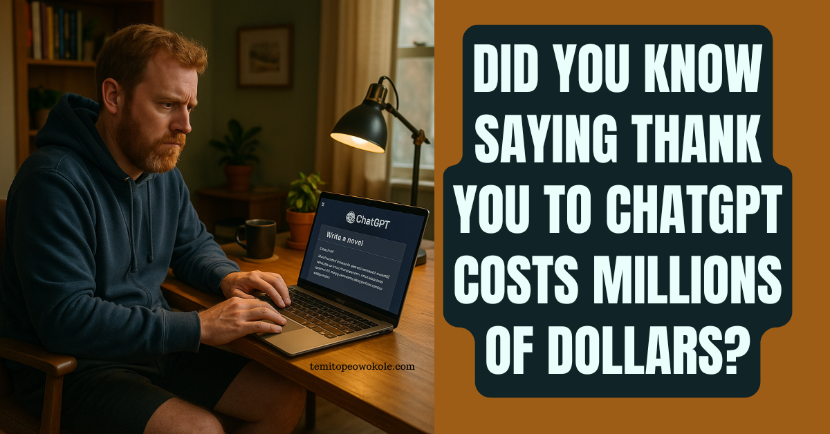 Did You Know Saying Thank You To ChatGPT Costs Millions?
